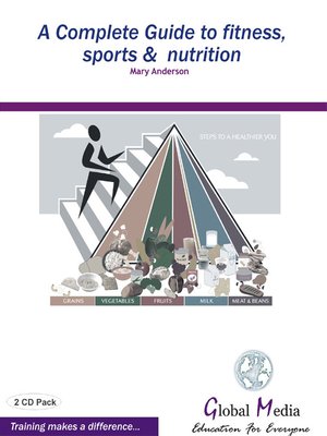 cover image of A Complete Guide to Fitness, Sports & Nutrition